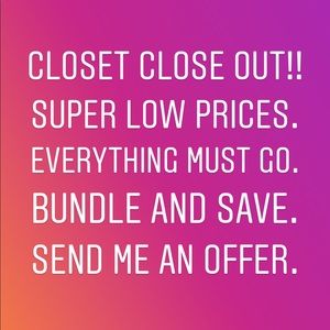 Everything in closet must go!